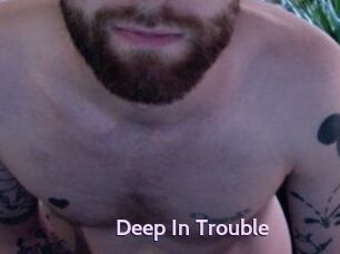 Deep_In_Trouble