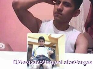 ElMexicanoVergonLalosVargas
