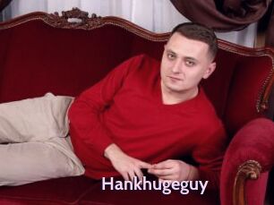Hankhugeguy