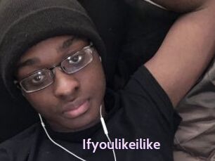 Ifyoulikeilike
