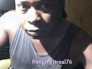 Keepingitreal76