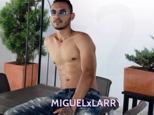 MIGUELxLARRY