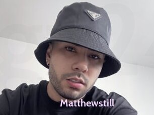Matthewstill