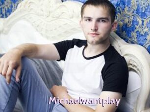 Michaelwantplay
