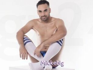 Mickebig