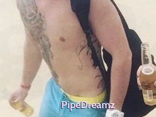 PipeDreamz