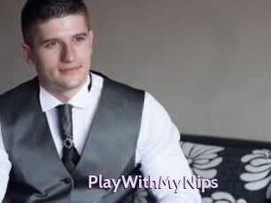 PlayWithMyNips