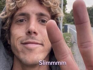Slimmmm