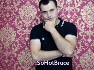 SoHotBruce