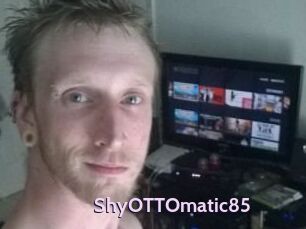 ShyOTTOmatic85