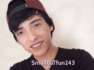 SmallbuTfun243