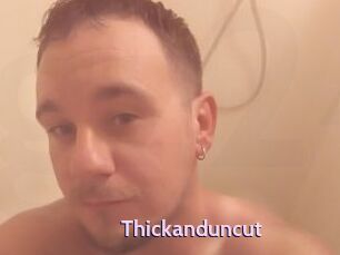 Thickanduncut
