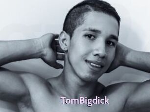 TomBigdick