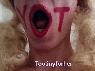 Tootinyforher