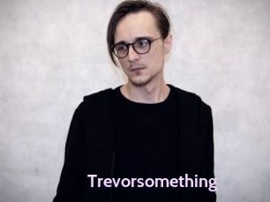 Trevorsomething