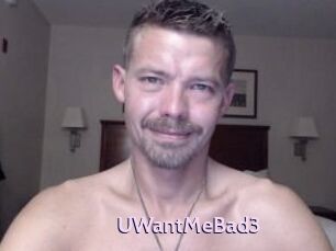 UWantMeBad3
