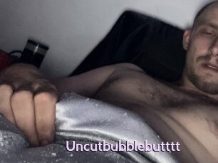 Uncutbubblebutttt