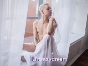 Urcrazydream