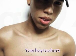 Yourboytoohotx